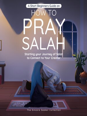 cover image of A Short Beginners Guide on How to Pray Salah